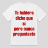 Te hubiera dicho que sí